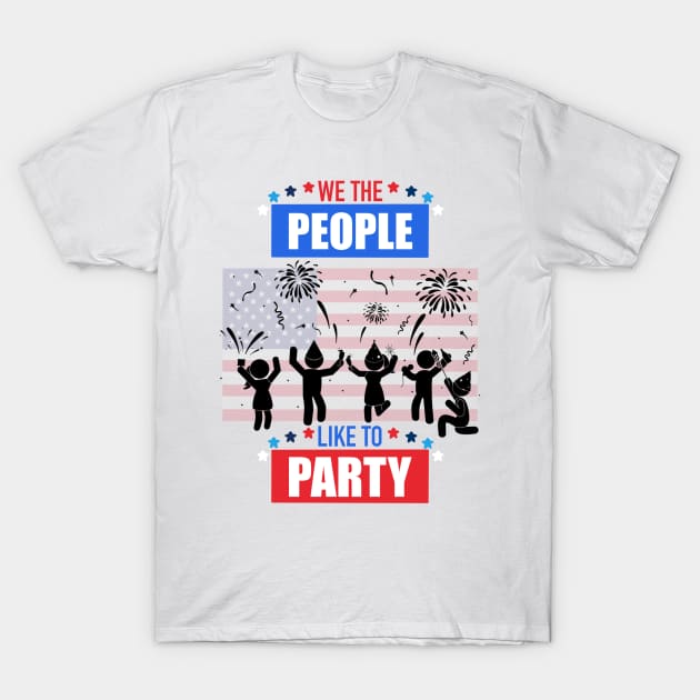 We The People Like To Party T-Shirt by TheMaskedTooner